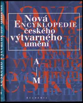 Nová encyklopedie českého výtvarného umění : Díl 1-2