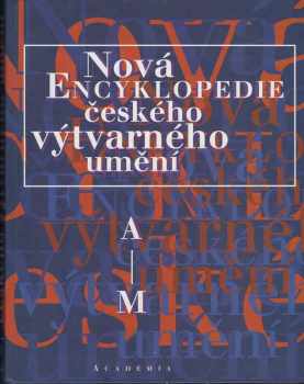 Nová encyklopedie českého výtvarného umění : A-M (1995, Academia) - ID: 1612284