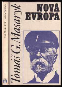 Tomáš Garrigue Masaryk: Nová Evropa : (Stanovisko slovanské)