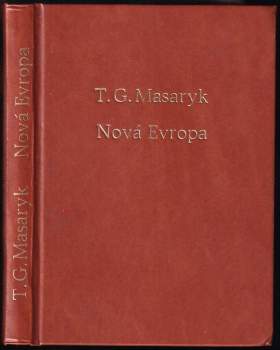 Tomáš Garrigue Masaryk: Nová Evropa