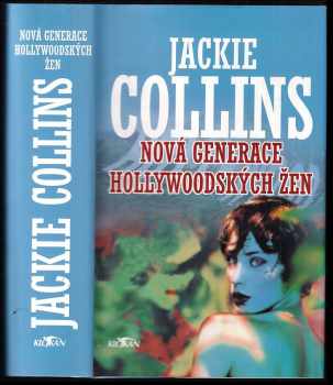 Nová generace hollywoodských žen - Jackie Collins (2001, Alpress) - ID: 582684