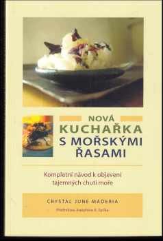 Nová kuchařka s mořskými řasami : kompletní návod k objevení tajemných chutí moře