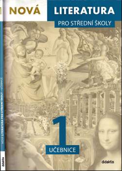 Nová literatura 1 pro střední školy : 1 - učebnice - Pavel Šidák, Lukáš Borovička, Iva Svobodová, Dana Šmajstrlová, Hana Křížová, Aneta Mladějovská, Iva Kilianová (2018, Didaktis) - ID: 2217085