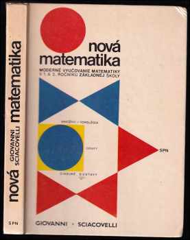 Nová matematika : moderné vyučovanie matematiky v 1 a 2. ročníku základnej školy. - Giovanni Sciacovelli (1978, Slovenské pedagogické nakladatel'stvo) - ID: 339256