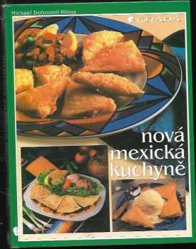 Michael Dobromil Klíma: Nová mexická kuchyně