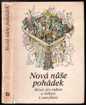 Nová nůše pohádek : Dětem pro radost a velkým k zamyšlení - Jaroslav Novák (1980, Svoboda) - ID: 501732