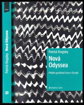 Patrick Kingsley: Nová Odyssea : příběh uprchlické krize v Evropě
