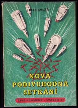 Nová podivuhodná setkání - Josef Kolář (1956, Státní nakladatelství dětské knihy) - ID: 644693