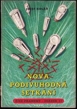 Nová podivuhodná setkání - Josef Kolář (1956, Státní nakladatelství dětské knihy) - ID: 822849