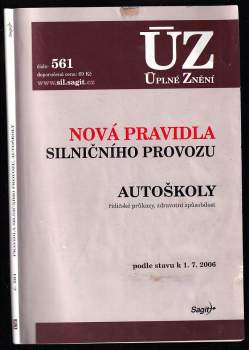 Nová pravidla silničního provozu ; Autoškoly : řidičské průkazy, zdravotní způsobilost : podle stavu k 1.7.2006