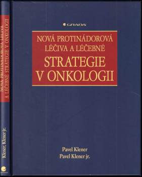 Nová protinádorová léčiva a léčebné strategie v onkologii