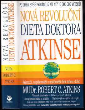 Robert C Atkins: Nová revoluční dieta doktora Atkinse