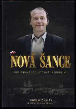 Nová šance pro druhé století naší republiky + DEDIKACE A PODPIS AUTORA