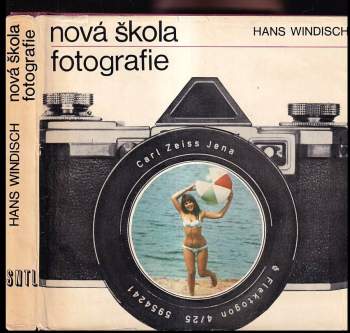 Nová škola fotografie - Hans Windisch (1968, Státní nakladatelství technické literatury) - ID: 769772