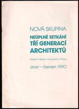 Nová skupina. Neúplné setkání tří generací architektů