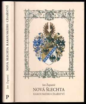 Jan Županič: Nová šlechta rakouského císařství