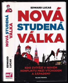 Nová studená válka, aneb, Jak Kreml ohrožuje Rusko i Západ