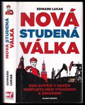 Nová studená válka, aneb, Jak Kreml ohrožuje Rusko i Západ