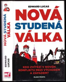 Nová studená válka, aneb, Jak Kreml ohrožuje Rusko i Západ