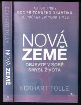 Eckhart Tolle: Nová země : objevte smysl svého života