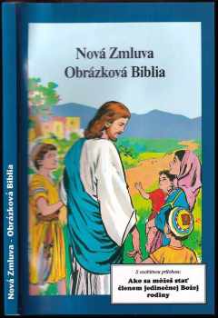 Nová Zmluva. Obrázková Biblia