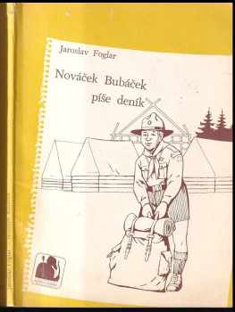 Jaroslav Foglar: Nováček Bubáček píše deník