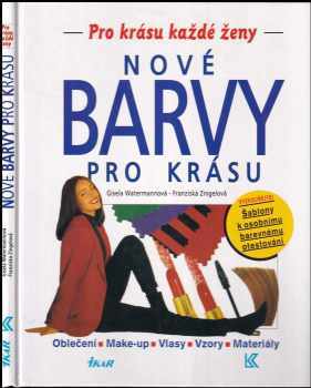 Nové barvy pro krásu : oblečení, make-up, vlasy, vzory, materiály