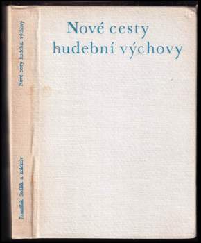 František Sedlák: Nové cesty hudební výchovy na základní škole
