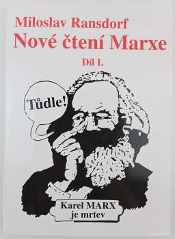 Miloslav Ransdorf: Nové čtení Marxe