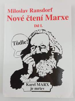 Miloslav Ransdorf: Nové čtení Marxe