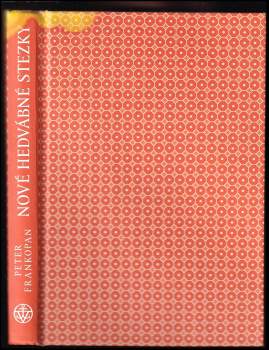 Peter Frankopan: Nové Hedvábné stezky
