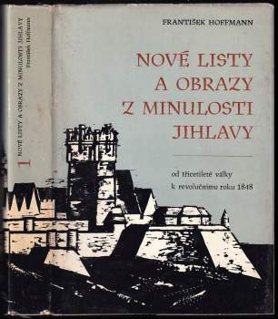 František Hoffmann: Nové listy a obrazy z minulosti Jihlavy