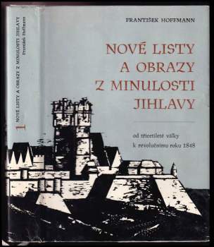 Nové listy a obrazy z minulosti Jihlavy