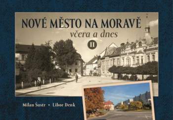 Nové Město na Moravě včera a dnes