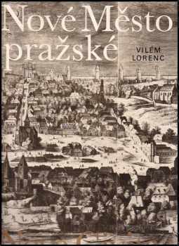 Nové Město pražské - Vilém Lorenc (1973, Státní nakladatelství technické literatury) - ID: 703525