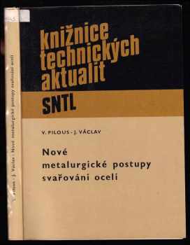 Nové metalurgické postupy svařování ocelí - Jan Václav (1985, Státní nakladatelství technické literatury) - ID: 743287
