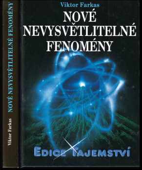Viktor Farkas: Nové nevysvětlitelné fenomény