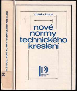 Nové normy technického kreslení - Zdeněk Štoud (1986, Práce) - ID: 656739
