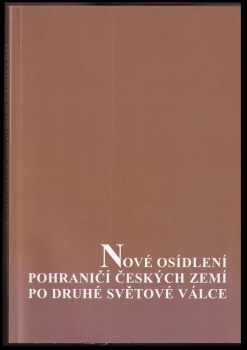 František Čapka: Nové osídlení pohraničí českých zemí po druhé světové válce