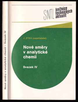 Jaroslav Zýka: Nové směry v analytické chemii Svazek IV.