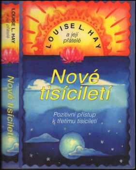 Louise L Hay: Nové tisíciletí