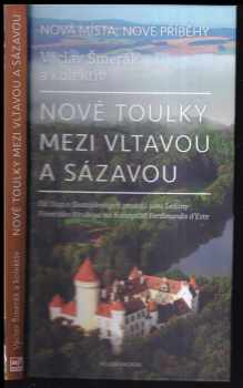 Václav Šmerák: Nové toulky mezi Vltavou a Sázavou