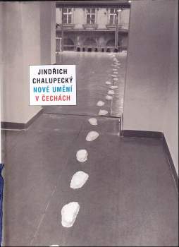 Jindřich Chalupecký: Nové umění v Čechách