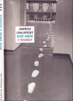 Jindřich Chalupecký: Nové umění v Čechách