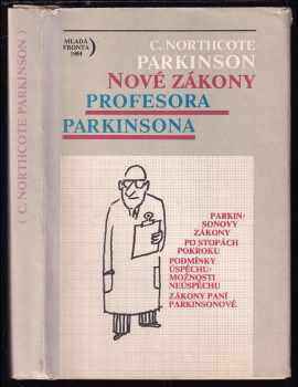 Nové zákony profesora Parkinsona - C. Northcote Parkinson (1984, Mladá fronta) - ID: 461488