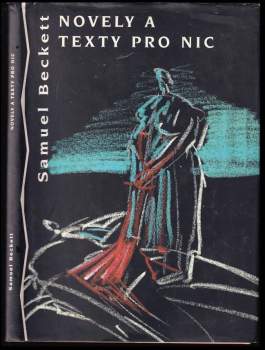 Samuel Beckett: Novely a texty pro nic