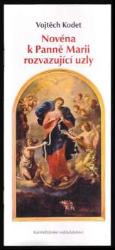 Vojtěch Kodet: Novéna k Panně Marii rozvazující uzly