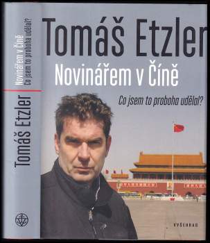 Tomáš Etzler: Novinářem v Číně