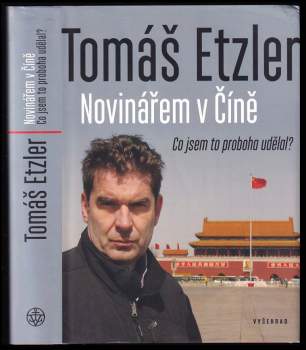 Tomáš Etzler: Novinářem v Číně