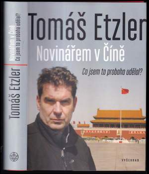 Tomáš Etzler: Novinářem v Číně